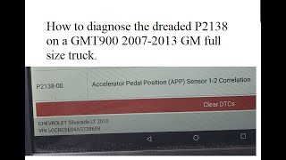 Pinpointing a P2138 on a 2007 2008 2009 2010 2011 2012 and 2013 GMT900 Full size truck with diagrams