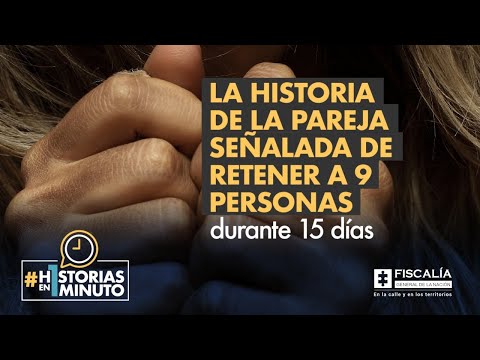 La historia de la pareja señalada de retener a 9 personas durante 15 días