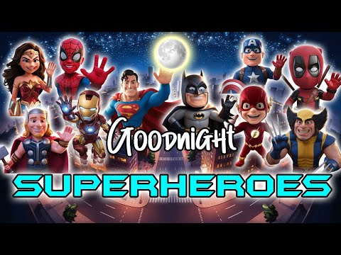 Goodnight Superheroes🌙Perfect Calming Bedtime Stories for Babies | Relaxing Music and Sounds