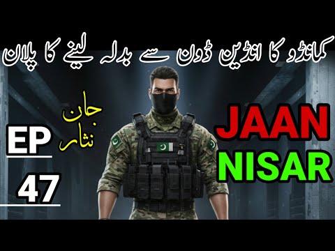 Jaannisar | Ep 47 | Commando Plans To Take Revenge From Indian Don | Dilchasp Kahaniyan