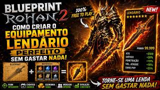 ????????????Blueprint R O H A N  2 Como Criar o Equipamento Lendário Perfeito Sem Gastar Nada!????????????
