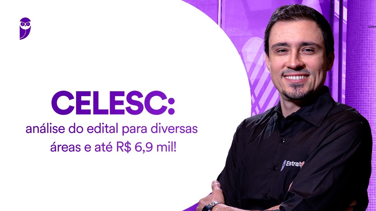 Concurso CELESC: análise do edital para diversas áreas e até R$ 6,9 mil!