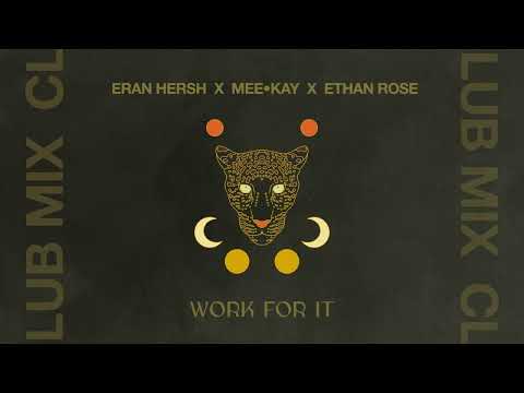 Eran Hersh x MEE•KAY x Ethan Rose - Work For It [LUSH SUNDAY]