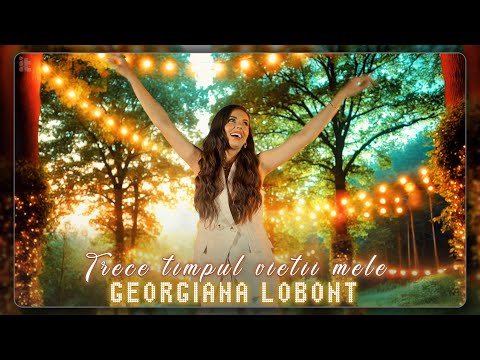 Georgiana Lobont - Trece timpul vietii mele (Official Video)