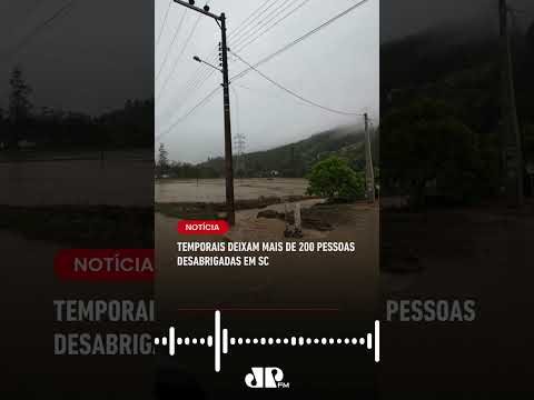 Temporais deixam mais de 200 pessoas desabrigadas em SC