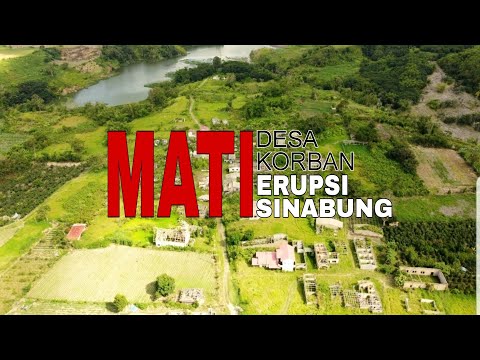 DESA MATI AKIBAT ERUPSI GUNUNG SINABUNG || Di Tanah Karo