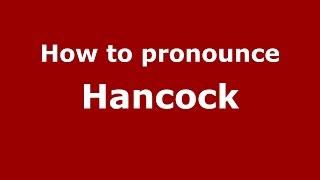 How to pronounce Hancock