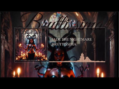 BRUTTISIMA -JADE THE NIGHTMARE (Official Single)