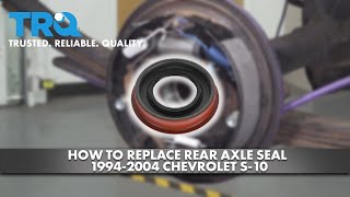 How to Replace Rear Axle Seal 1994-2004 Chevrolet S10