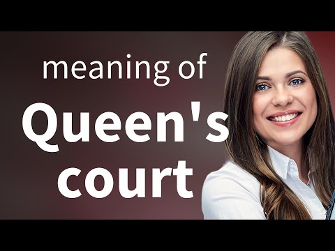 Understanding "Queen's Court": A Guide for English Language Learners