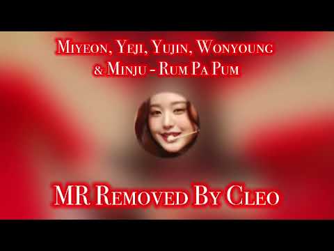 MIYEON, YEJI, YUJIN, WONYOUNG & MINJU - RUM PA PUM CLEAN MR REMOVED