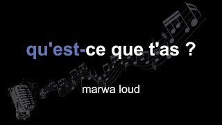 marwa loud | qu&#39;est-ce que t&#39;as | lyrics | paroles | letra |