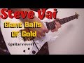 Steve Vai - Giant Balls Of Gold (guitar cover)