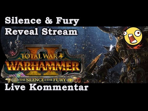 Live Kommentar zum Reveal Stream - Silence & Fury DLC Total War: Warhammer 2 deutsch