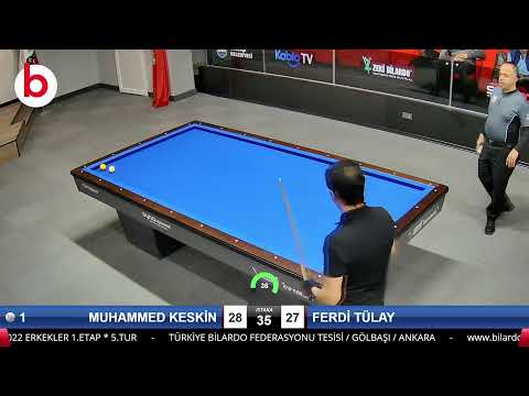 MUHAMMED KESKİN & FERDİ TÜLAY Bilardo Maçı - 2022 ERKEKLER 1.ETAP-5.TUR