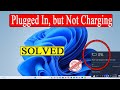 Plugged In Laptop Battery Not Charging Windows 10 11 Solution 2 Methods