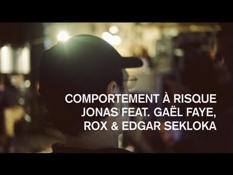 JONAS Feat. GAËL FAYE, ROX & EDGAR SEKLOKA - COMPORTEMENT A RISQUE