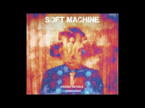 Soft Machine ‎– Hidden Details (Full Album)