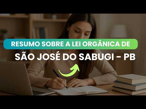 RESUMO DA LEI ORGÂNICA DO MUNICÍPIO DE SÃO JOSÉ DO SABUGI - PB