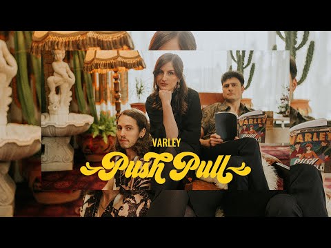 Varley - Push Pull (Official Video)