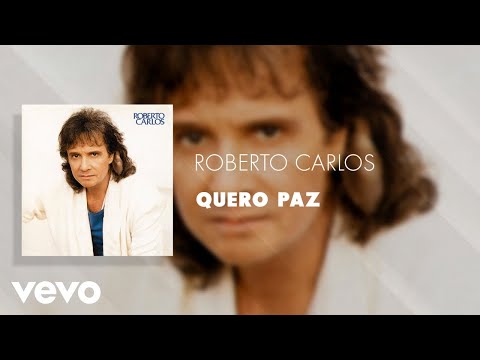 Quero Paz - Roberto Carlos