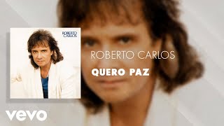 Roberto Carlos - Quero Paz (Áudio Oficial)