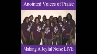 Anointed Voices of Praise - Joyful Noise