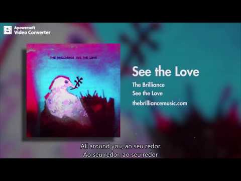 The Brilliance - See the love (lyrics) legendado com tradução em Português