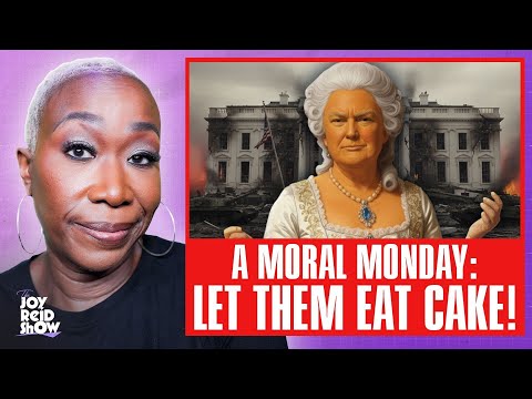 A Moral Monday: Let Them Eat Cake!  | The Joy Reid Show LIVE!