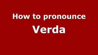 How to pronounce Verda