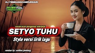 Download lagu DJ SETYO TUHU || DJ CAMPURSARI TERBARU PILIHAN 2026 || STYLE VERSI LIRIK LAGU || BY SUTIKNO JOMBANG mp3 Download lagu DJ SETYO TUHU || DJ CAMPURSARI TERBARU PILIHAN 2026 || STYLE VERSI LIRIK LAGU || BY SUTIKNO JOMBANG mp3