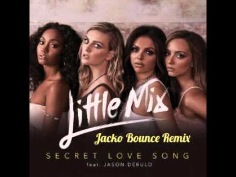 Little Mix - Secret Love Song ( Feat Jason Derulo Jacko Bounce Remix )