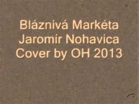 Bláznivá Markéta - Jaromír Nohavica, cover by OH