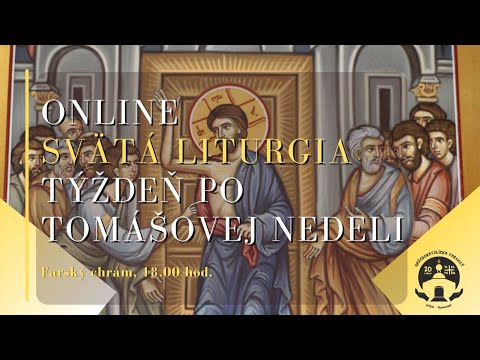 Streda po nedeli sv. apoštola Tomáša [14.4.2021] - Svätá liturgia