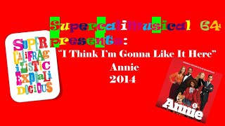 I Think I&#39;m Gonna Like It Here - Lyrics - Annie 2014