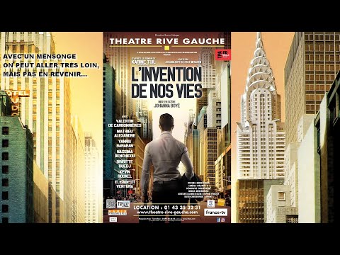 L'INVENTION DE NOS VIES (Théâtre Rive Gauche-Paris 14ème) - BANDE ANNONCE