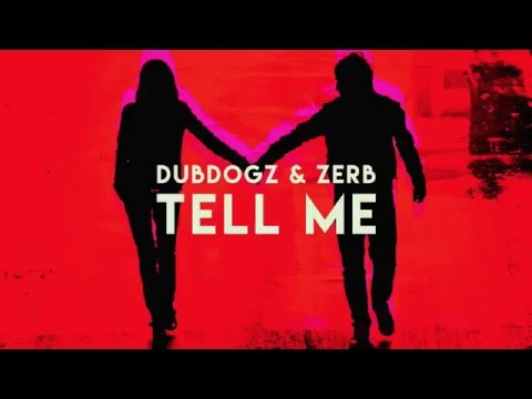Dubdogz & Zerb - Tell Me