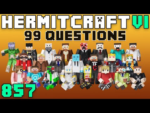 Hermitcraft VI 857 Answering 99 Questions About Hermitcraft!