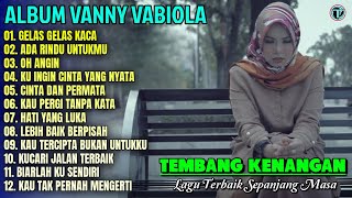 Download lagu Album Vanny Vabiola || GELAS GELAS KACA - ADA RINDU UNTUKMU 💕 Lagu Kenangan Terbaik Sepanjang Masa mp3