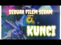 Kunci Filem Pendek Seram Sinopsis Filem