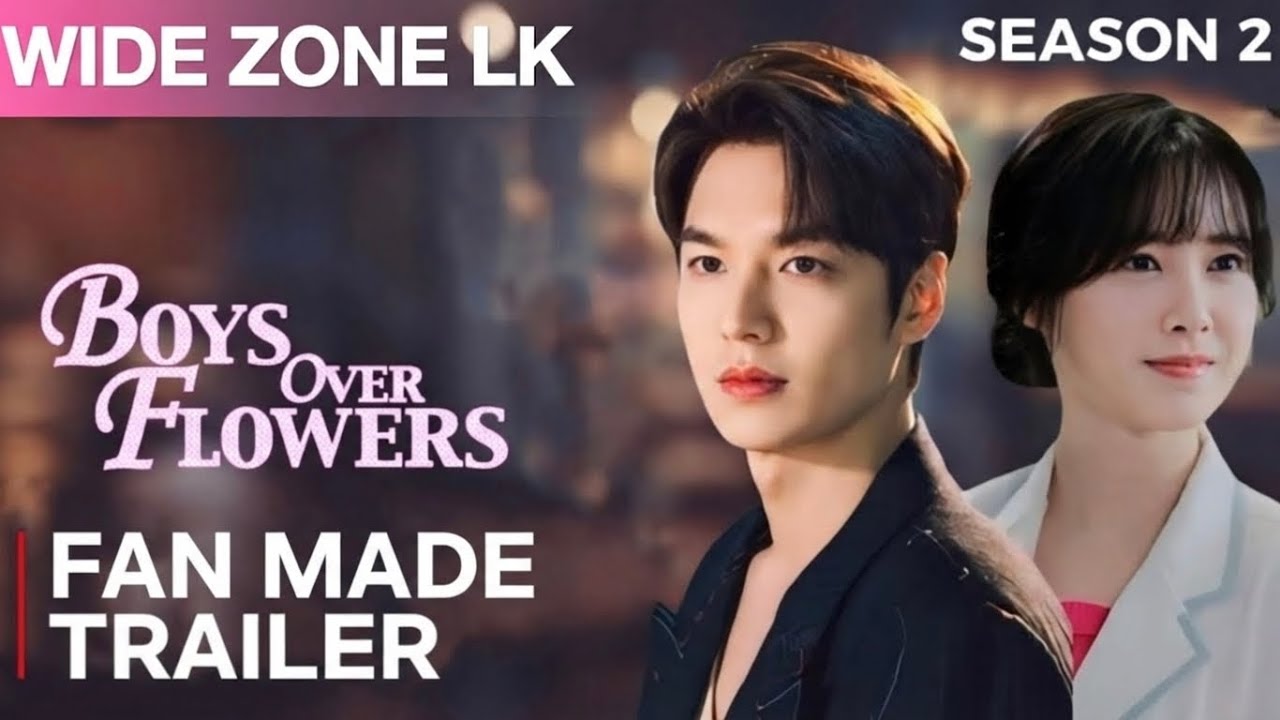 BOYS OVER FLOWERS – SEASON 2 (2026): A Complex Return to Love and Duty