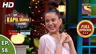 The Kapil Sharma Show Season 2 - Witty Kangana - दी कपिल शर्मा शो 2 -Ep 58 - Full Ep -20th July 2019