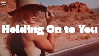 Miranda Lambert - Holding On to You (Lyrics)