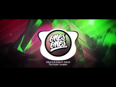 Adryx-G & Anika Ft. Sphud - The Fuckin' Jumpers