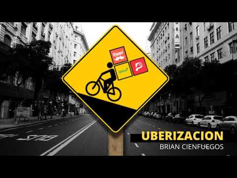 Brian Cienfuegos - Uberizacion