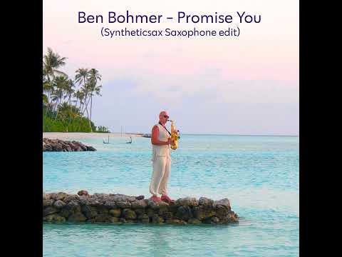 Ben Böhmer - Promise You (Syntheticsax Saxophone Edit) Live Record Sax Improvisation from Maldives