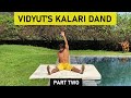 Vidyut's Kalari Dand (Push-Ups) - Part Two | Kalaripayattu | Martial Arts