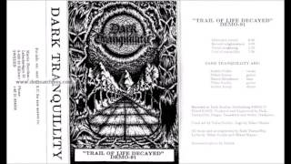 Dark Tranquility - Trail of Life Decayed (Full Demo)