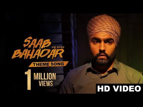 Punjabi song 2017 | Saab Bahadar Theme Song (Full Song) | Ammy Virk | Punjabi songs 2017