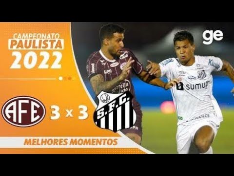 ferroviária 3 x 3 Santos melhores momentos paulista 16/03/2022